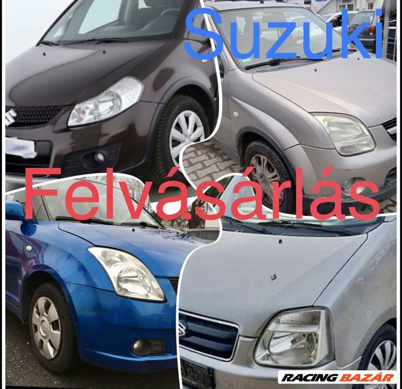 Suzuki  Swift , Ignis , Wagon R+ , SX4 , S-cross , Vitara , Splash , Liana Felvásárlás  1. kép
