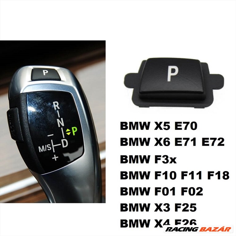 BMW X5 X6(E70/E71) és F széria Automata váltókar P gomb fekete 1. kép