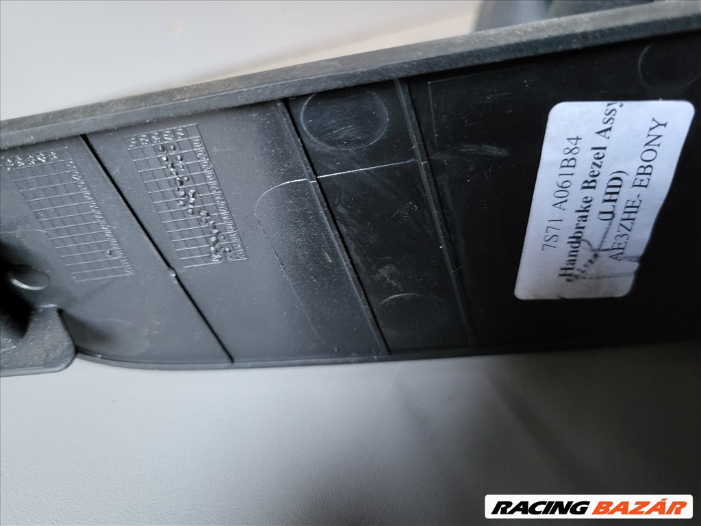 Ford Mondeo Mk4 Kézifék szoknya eladó 7s71a061b84 4. kép