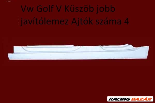 Vw Golf V Küszöb jobb javítólemez Ajtók száma 4 1. kép