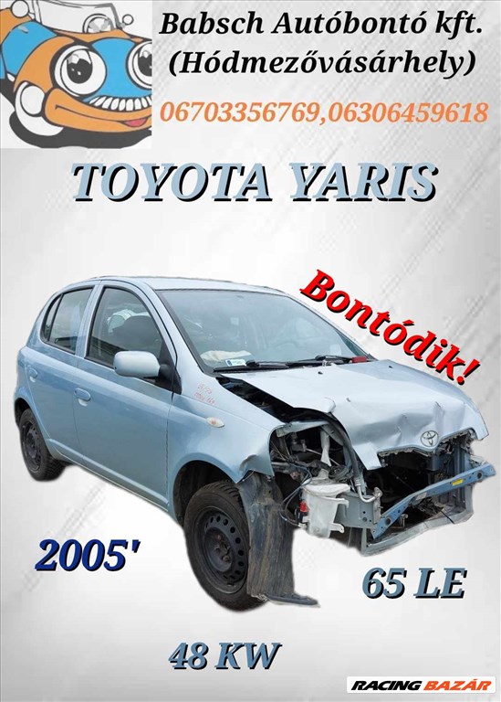 Toyota Yaris 2005' 1.0 benzin  bontott alkatrészei (24/78) 1. kép