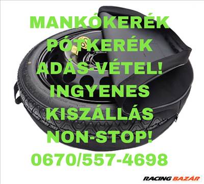 Mankókerék Vékony Autó Pótkerék Adás Vétel Csere Ingyen Szállítva 3-Óra Bp+6-Megyébe!