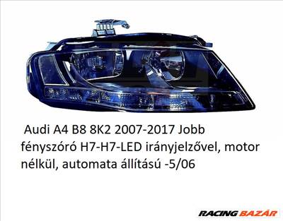  Audi A4 B8 8K2 2007-2017 Jobb fényszóró H7-H7-LED irányjelzővel, motor nélkül, automata állítású -5/06 8K0941030