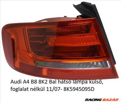 Audi A4 B8 8K2 Bal hátsó lámpa külső, foglalat nélkül 11/07- 8K5945095D