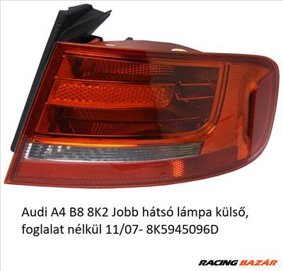 Audi A4 B8 8K2 Jobb hátsó lámpa külső, foglalat nélkül 11/07- 8K5945096D