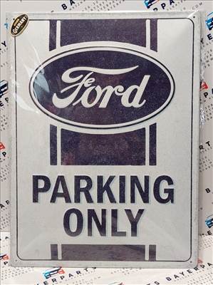 Ford Parking Only - fémplakát fém tábla (30x40cm)