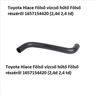 Toyota Hiace Fölső vízcső hűtő Fölső részéről 1657154420 (2,4d 2,4 td)