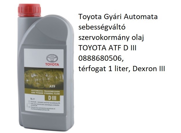 Toyota Gyári Automata sebességváltó szervokormány olaj TOYOTA ATF D III 0888680506, térfogat 1 liter, Dexron III 1. kép
