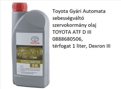 Toyota Gyári Automata sebességváltó szervokormány olaj TOYOTA ATF D III 0888680506, térfogat 1 liter, Dexron III