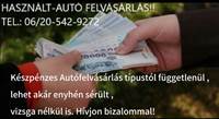 KÉSZPÉNZES AUTÓFELVÁSÁRLÁS! 06205429272!