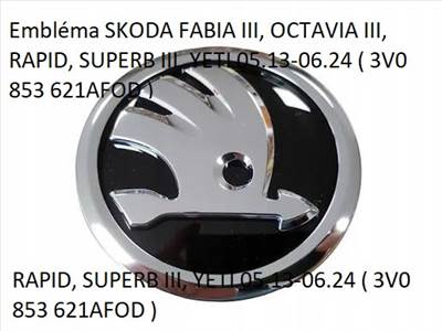 Embléma SKODA FABIA III, OCTAVIA III, RAPID, SUPERB III, YETI 05.13-06.24 ( 3V0 853 621AFOD )
